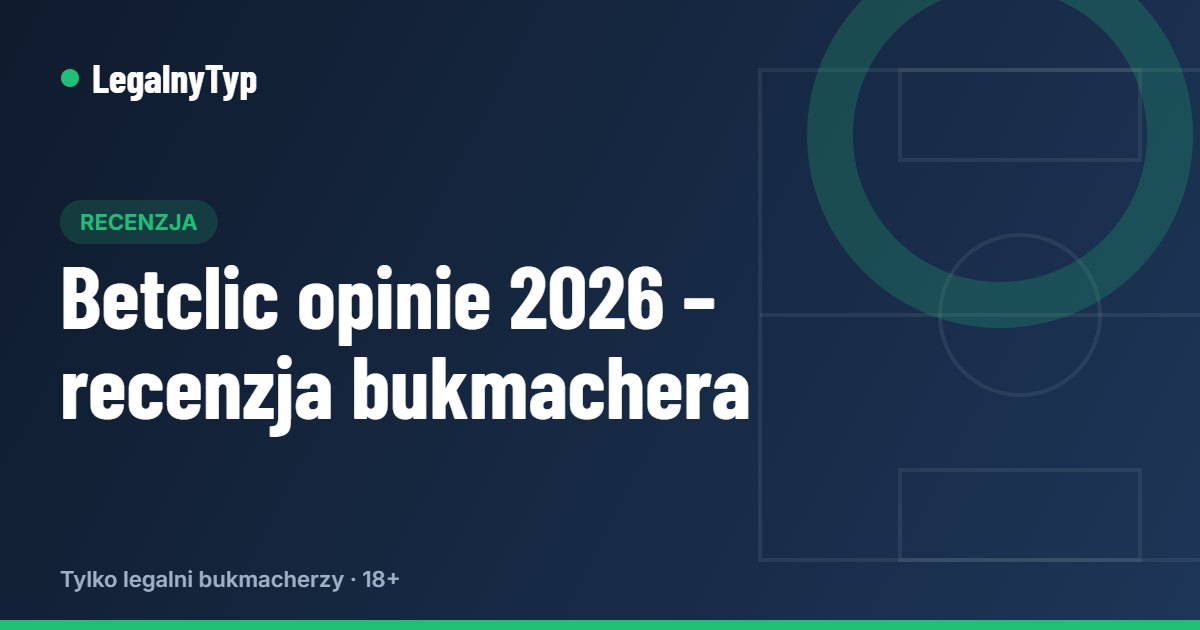Betclic opinie 2026 – recenzja bukmachera