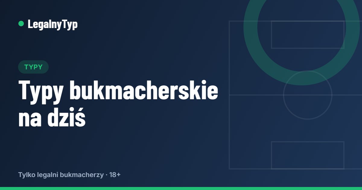Typy bukmacherskie na dziś